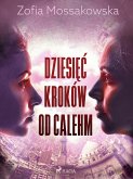 Dziesięć kroków od Calehm (eBook, ePUB)