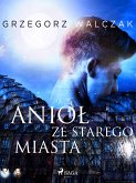 Anioł ze starego miasta (eBook, ePUB)