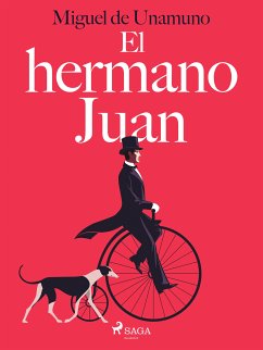 El hermano Juan (eBook, ePUB) - de Unamuno, Miguel