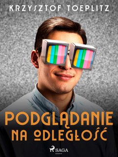 Podgladanie na odleglosc (eBook, ePUB) - Toeplitz, Krzysztof