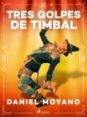 Tres golpes de timbal (eBook, ePUB)