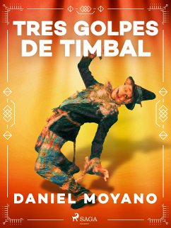 Tres golpes de timbal (eBook, ePUB) - Moyano, Daniel