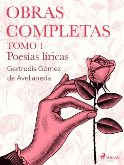 Obras completas. Tomo 1. Poesías líricas (eBook, ePUB) - Gómez de Avellaneda, Gertrudis