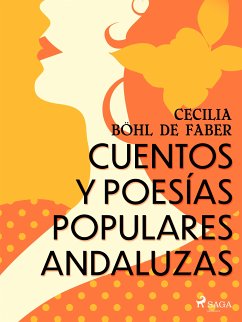 Cuentos y poesías populares andaluzas (eBook, ePUB) - Böhl de Faber, Cecilia