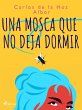 Una mosca que no deja dormir (eBook,... - Bild 1