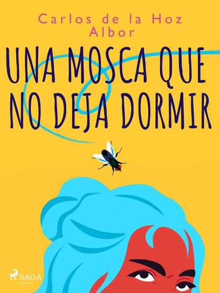 Una mosca que no deja dormir (eBook, ePUB) Una mosca que no deja dormir (eBook, ePUB)