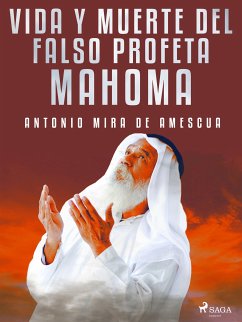 Vida y muerte del falso profeta Mahoma (eBook, ePUB) - Mira de Amescua, Antonio