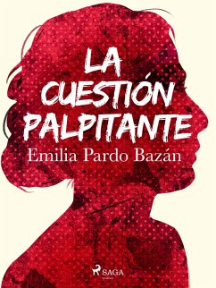 La cuestión palpitante (eBook, ePUB) - Pardo Bazán, Emilia