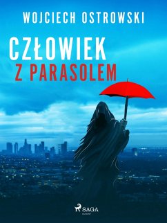 Czlowiek z parasolem (eBook, ePUB) - Ostrowski, Wojciech