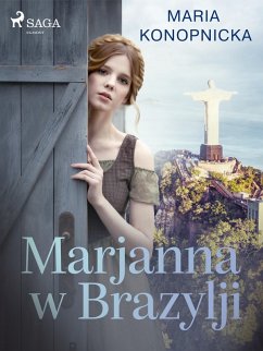 Marjanna w Brazylji (eBook, ePUB) - Konopnicka, Maria