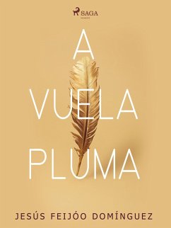 A vuelapluma (eBook, ePUB) - Feijóo Domínguez, Jesús