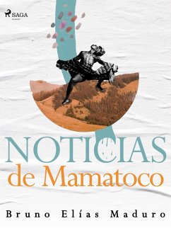Noticias de Mamatoco (eBook, ePUB) - Maduro Rodríguez, Bruno Elías
