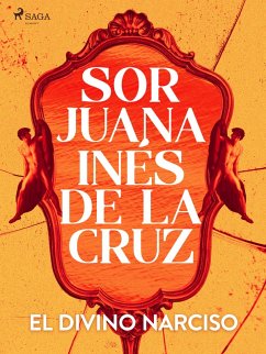 El divino Narciso (eBook, ePUB) - de la Cruz, Sor Juana Inés