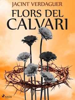 Flors del calvari (eBook, ePUB) - Verdaguer i Santaló, Jacint