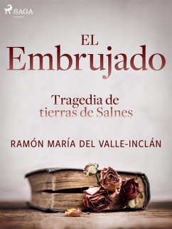 El embrujado. Tragedia de tierras de Salnes (eBook, ePUB) - Del Valle-Inclán, Ramón María