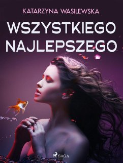 Wszystkiego najlepszego (eBook, ePUB) - Wasilewska, Katarzyna
