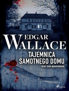 Tajemnica samotnego domu oraz inne opowiadania (eBook, ePUB) - Wallace, Edgar