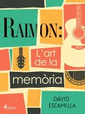 Raimon: L'art de la memòria (eBook, ePUB)