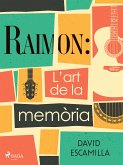 Raimon: L'art de la memòria (eBook, ePUB)