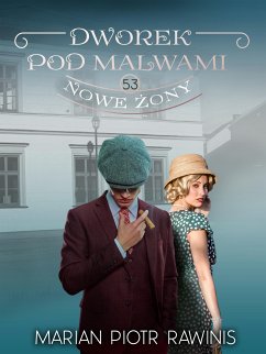 Dworek pod Malwami 53 - Nowe żony (eBook, ePUB) - Rawinis, Marian Piotr