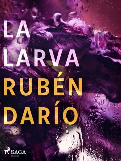 La larva (eBook, ePUB) - Darío, Rubén