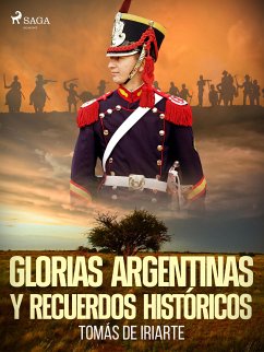 Glorias argentinas y recuerdos históricos (eBook, ePUB) - de Iriarte, Tomás