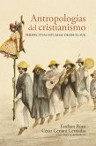 Antropologías del cristianismo (eBook, ePUB) Antropologías del cristianismo (eBook, ePUB)