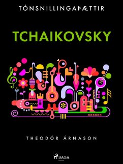Tónsnillingaþættir: Tchaikovsky (eBook, ePUB) - Árnason, Theódór