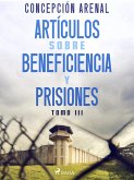 Artículos sobre beneficiencia y prisiones. Tomo III (eBook, ePUB)