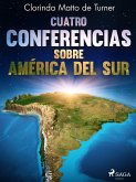 Cuatro conferencias sobre América del Sur (eBook, ePUB)