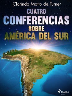 Cuatro conferencias sobre América del Sur (eBook, ePUB) - Matto de Turner, Clorinda