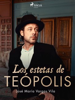 Los estetas de Teópolis (eBook, ePUB) - Vargas Vilas, José María