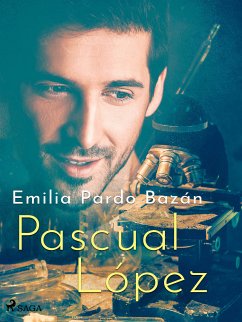 Pascual López (eBook, ePUB) - Pardo Bazán, Emilia