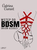 Wstęp do BDSM: Okiem uległej – przewodnik dla początkujących (eBook, ePUB)