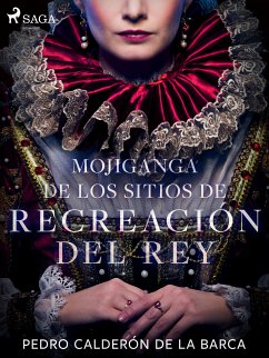 Mojiganga de los sitios de recreación del rey (eBook, ePUB) - Calderón De La Barca, Pedro