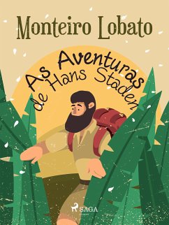 As Aventuras de Hans Staden (eBook, ePUB) - Lobato, Monteiro