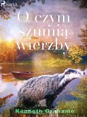 O czym szumią wierzby (eBook, ePUB)