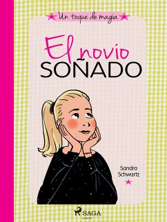 Un toque de magia 4 - El novio soñado (eBook, ePUB) - Schwartz, Sandra