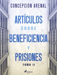 Artículos sobre beneficiencia y prisiones. Tomo II (eBook, ePUB) - Arenal, Concepción