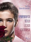 O purpurowych różach i oczach szafirowych (eBook, ePUB)