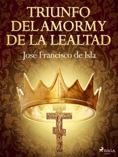 Triunfo del amor y de la lealtad (eBook, ePUB) - de Isla, José Francisco