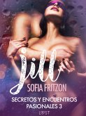 Jill: Secretos y Encuentros Pasionales 3 (eBook, ePUB)