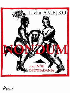 Nondum oraz inne opowiadania (eBook, ePUB) - Amejko, Lidia