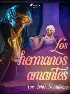 Los hermanos amantes (eBook, ePUB) - Vélez de Guevara, Luis