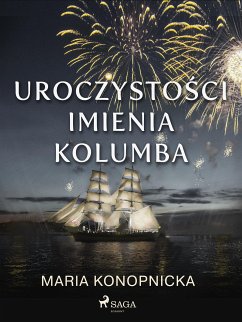 Uroczystości imienia Kolumba (eBook, ePUB) - Konopnicka, Maria