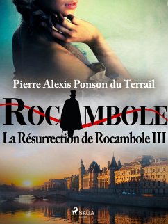 La Résurrection de Rocambole III (eBook, ePUB) - Terrail, Pierre Ponson Du