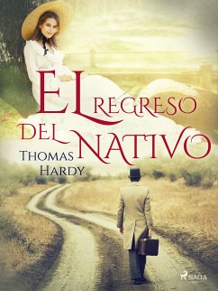 El regreso del nativo (eBook, ePUB) - Hardy, Thomas