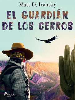 El guardián de los cerros (eBook, ePUB) - Ivansky, Matt D.