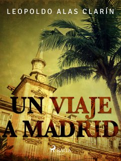 Un viaje a Madrid (eBook, ePUB) - Clarín, Leopoldo Alas