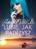 Lubię, jak patrzysz – opowiadanie erotyczne (eBook, ePUB)